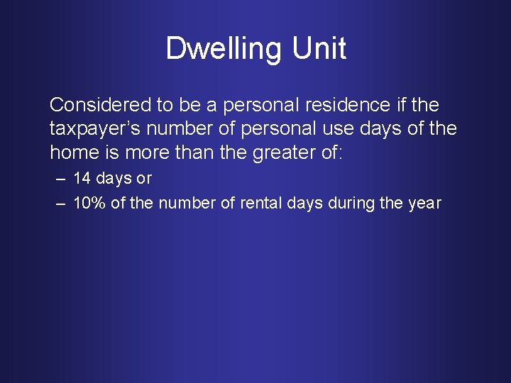 Dwelling Unit Considered to be a personal residence if the taxpayer’s number of personal