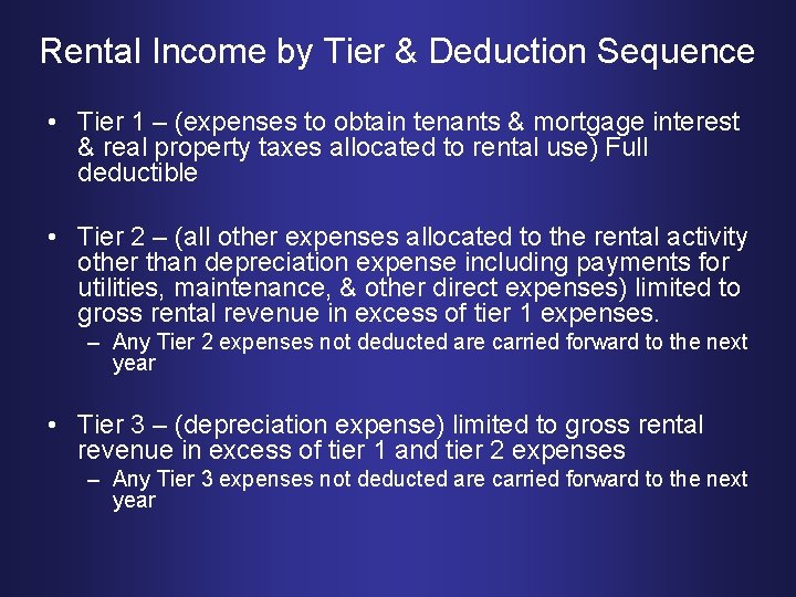 Rental Income by Tier & Deduction Sequence • Tier 1 – (expenses to obtain