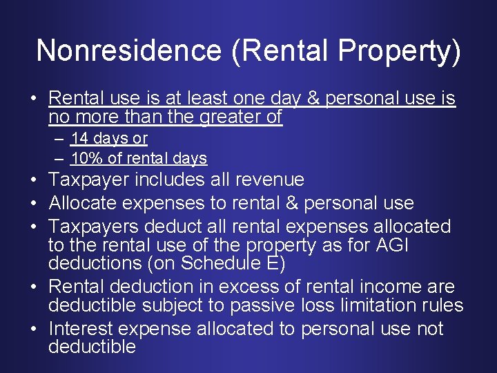 Nonresidence (Rental Property) • Rental use is at least one day & personal use