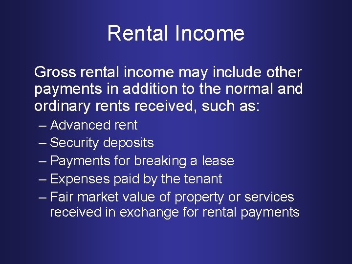 Rental Income Gross rental income may include other payments in addition to the normal