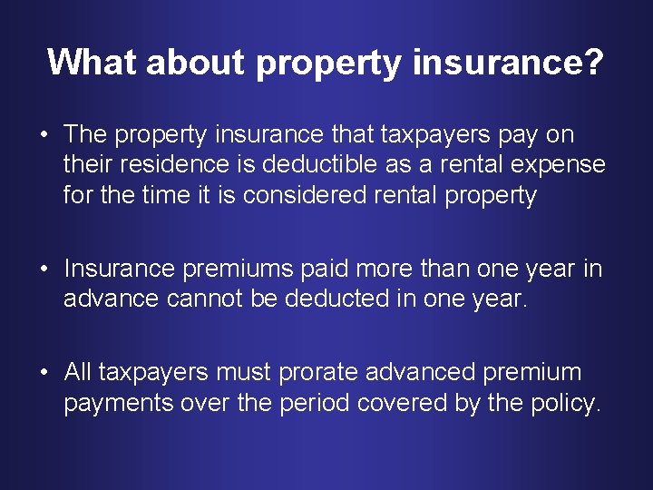 What about property insurance? • The property insurance that taxpayers pay on their residence