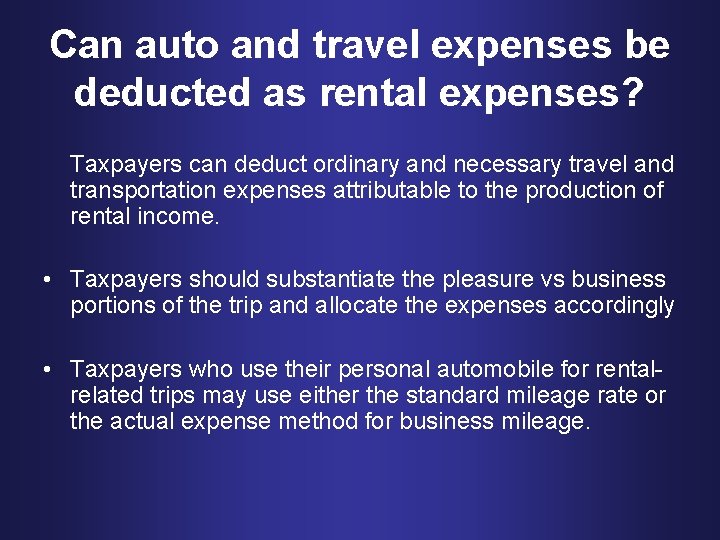 Can auto and travel expenses be deducted as rental expenses? Taxpayers can deduct ordinary