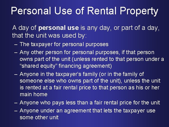 Personal Use of Rental Property A day of personal use is any day, or