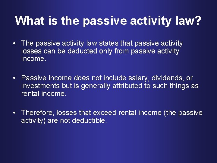 What is the passive activity law? • The passive activity law states that passive