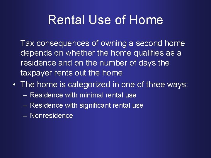 Rental Use of Home Tax consequences of owning a second home depends on whether