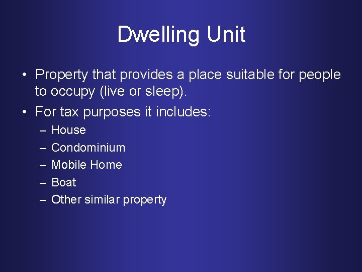Dwelling Unit • Property that provides a place suitable for people to occupy (live
