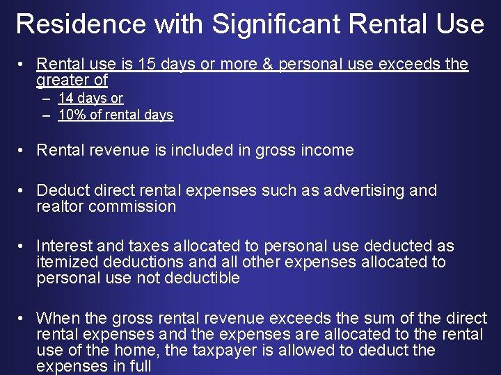 Residence with Significant Rental Use • Rental use is 15 days or more &