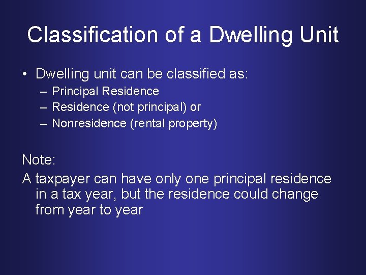 Classification of a Dwelling Unit • Dwelling unit can be classified as: – Principal