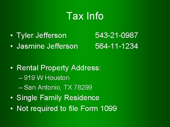 Tax Info • Tyler Jefferson • Jasmine Jefferson 543 -21 -0987 564 -11 -1234