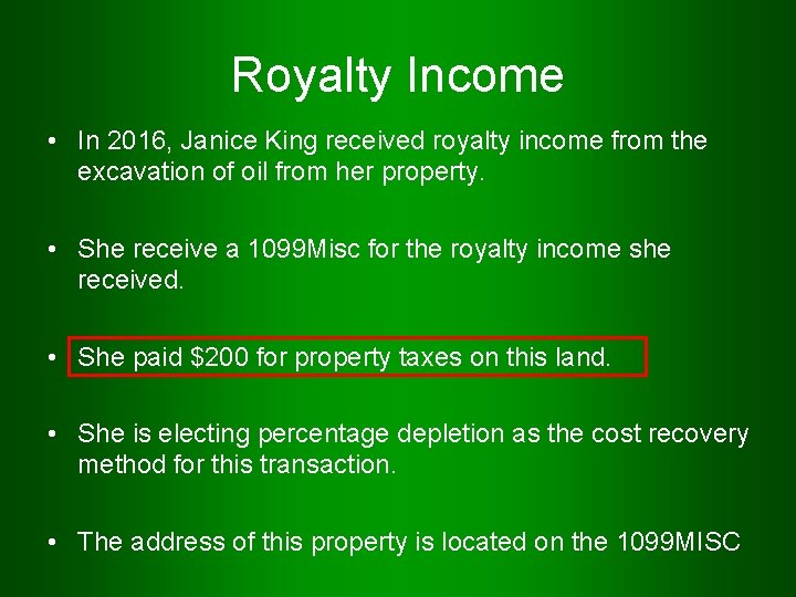 Royalty Income • In 2016, Janice King received royalty income from the excavation of