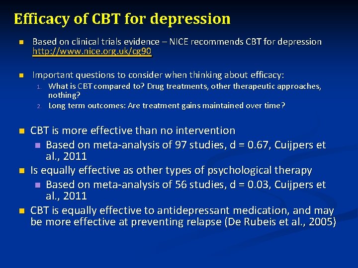 Efficacy of CBT for depression n Based on clinical trials evidence – NICE recommends