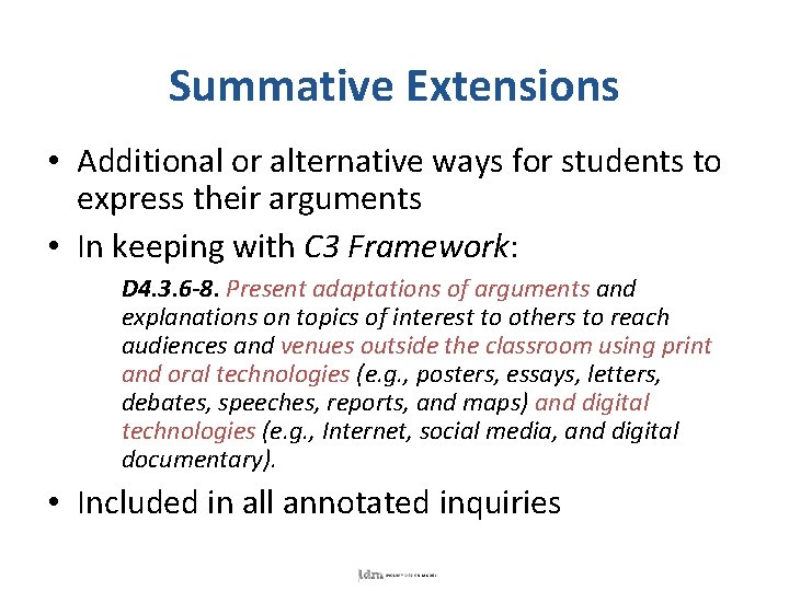 Summative Extensions • Additional or alternative ways for students to express their arguments •