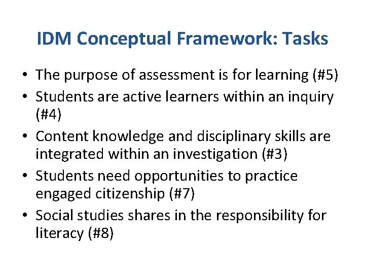 IDM Conceptual Framework: Tasks • The purpose of assessment is for learning (#5) •