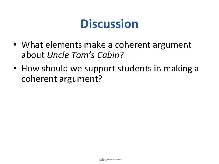 Discussion • What elements make a coherent argument about Uncle Tom’s Cabin? • How