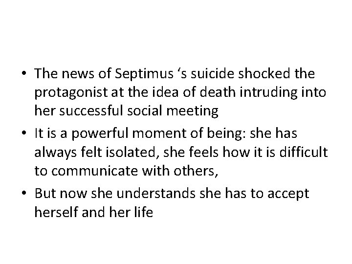 • The news of Septimus ‘s suicide shocked the protagonist at the idea