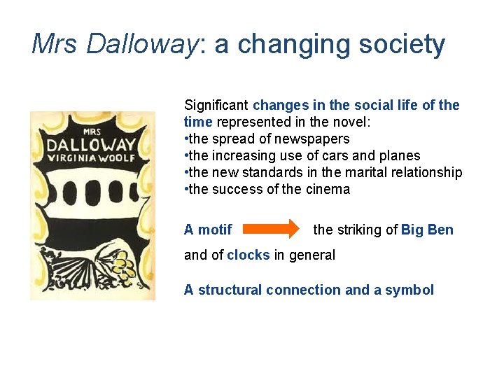 Mrs Dalloway: a changing society Significant changes in the social life of the time