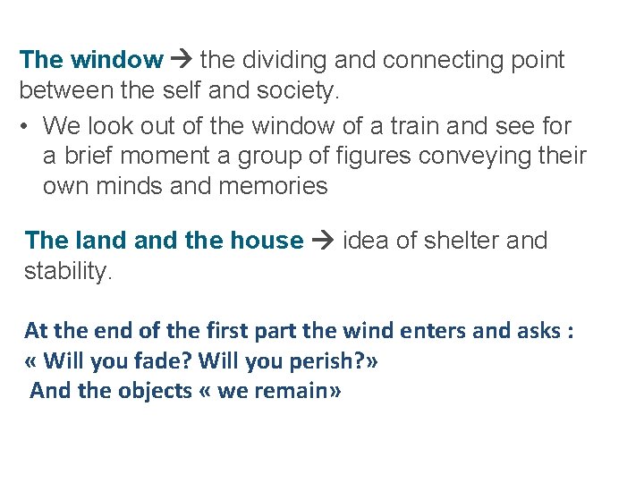 The window the dividing and connecting point between the self and society. • We