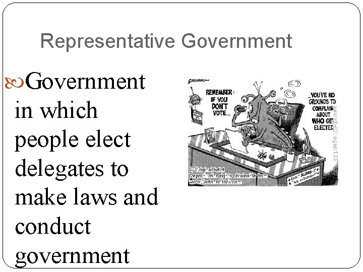 Representative Government in which people elect delegates to make laws and conduct government 