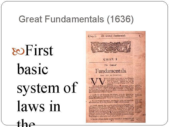 Great Fundamentals (1636) First basic system of laws in 