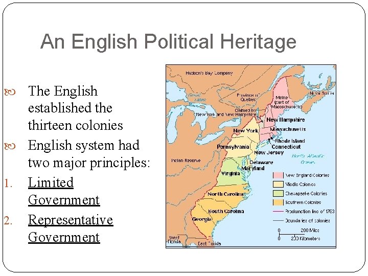 An English Political Heritage The English established the thirteen colonies English system had two