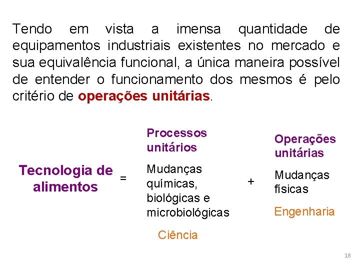 Tendo em vista a imensa quantidade de equipamentos industriais existentes no mercado e sua