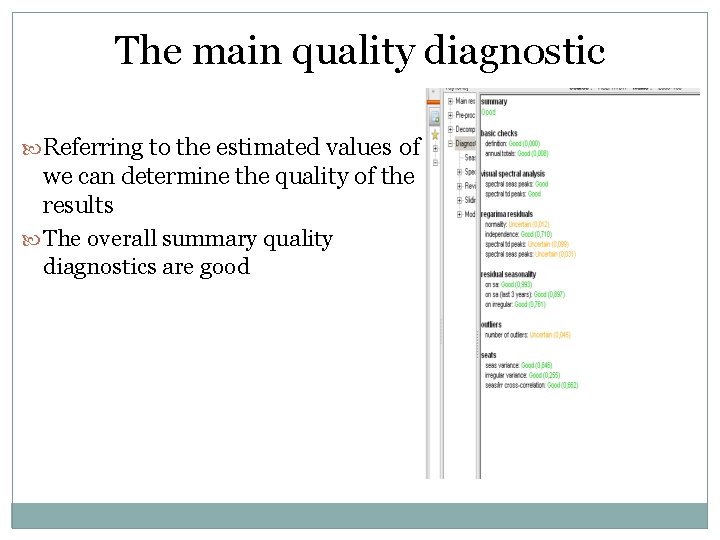 The main quality diagnostic Referring to the estimated values of we can determine the