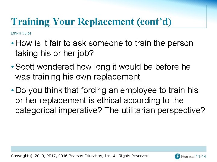 Training Your Replacement (cont’d) Ethics Guide • How is it fair to ask someone
