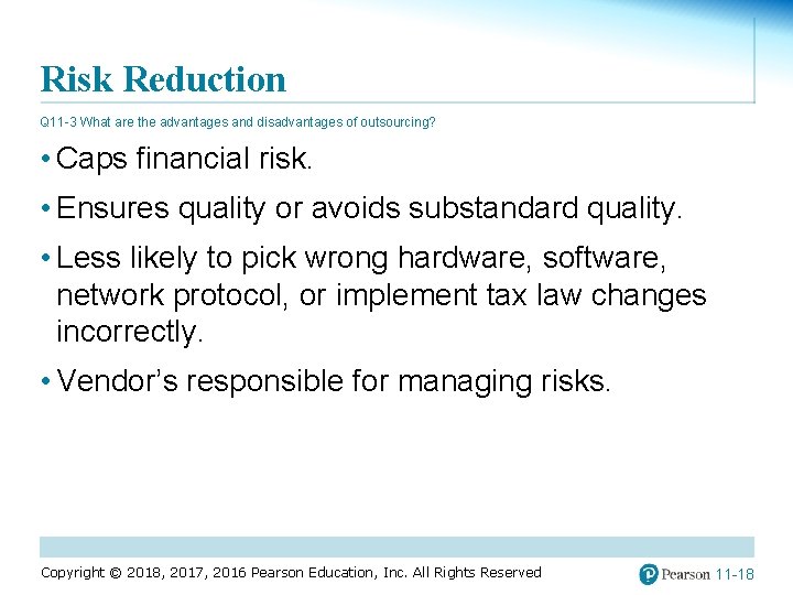 Risk Reduction Q 11 -3 What are the advantages and disadvantages of outsourcing? •