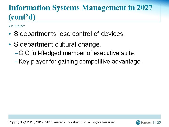 Information Systems Management in 2027 (cont’d) Q 11 -5 2027? • IS departments lose
