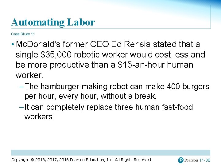 Automating Labor Case Study 11 • Mc. Donald’s former CEO Ed Rensia stated that