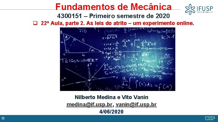 Fundamentos de Mecânica 4300151 – Primeiro semestre de 2020 q 22 a Aula, parte