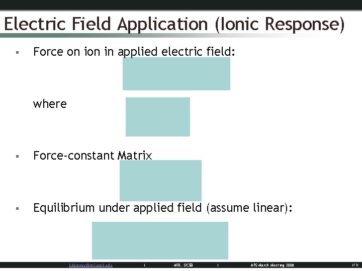 Electric Field Application (Ionic Response) § Force on in applied electric field: where §