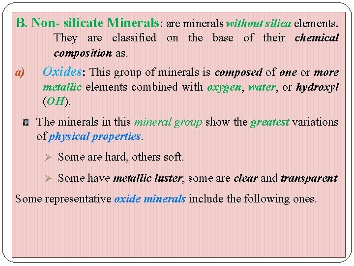 B. Non- silicate Minerals: are minerals without silica elements. They are classified on the B. Non- silicate Minerals: are minerals without silica elements. They are classified on the