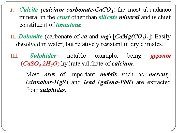 I. Calcite (calcium carbonate-Ca. CO 3)-the most abundance mineral in the crust other than I. Calcite (calcium carbonate-Ca. CO 3)-the most abundance mineral in the crust other than