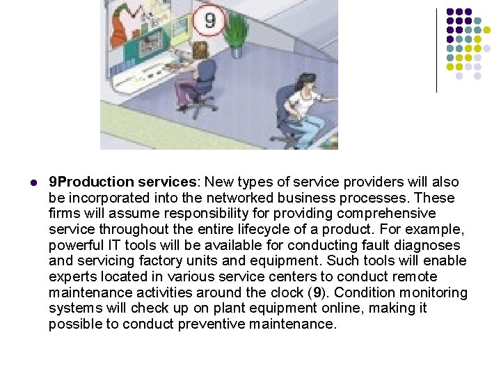l 9 Production services: New types of service providers will also be incorporated into