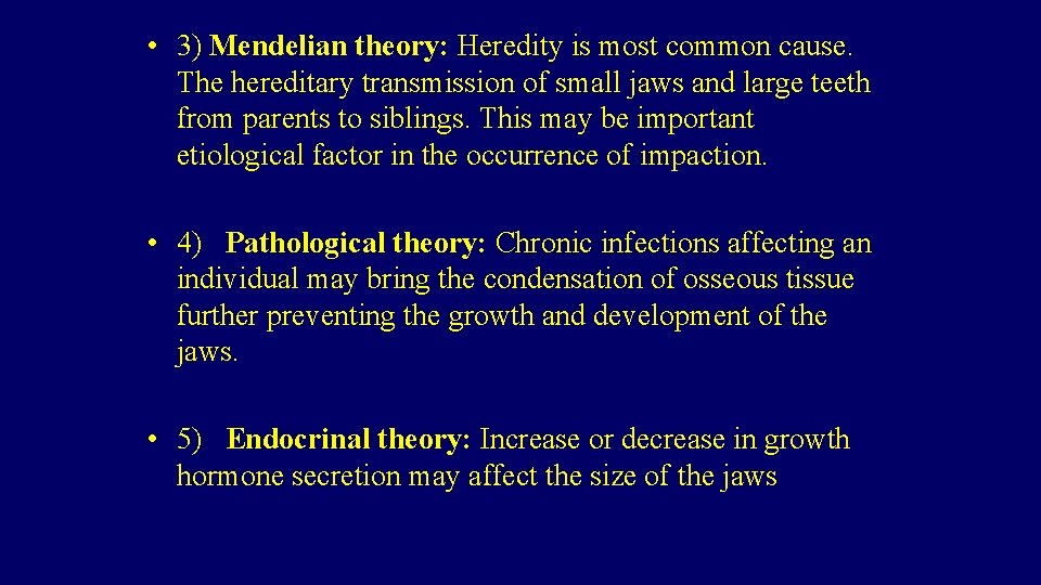  • 3) Mendelian theory: Heredity is most common cause. The hereditary transmission of