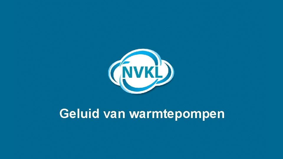 Geluid van warmtepompen Geluid van warmtepompen