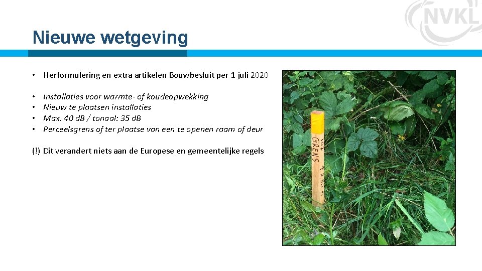 Nieuwe wetgeving • Herformulering en extra artikelen Bouwbesluit per 1 juli 2020 • • Nieuwe wetgeving • Herformulering en extra artikelen Bouwbesluit per 1 juli 2020 • •