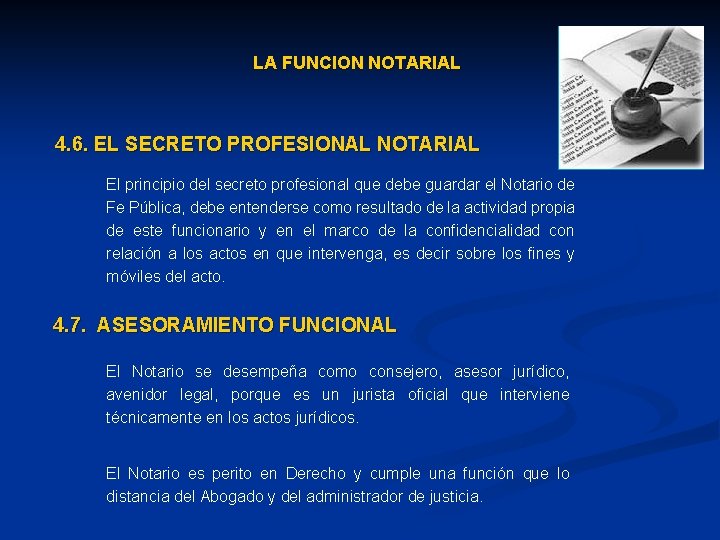 LA FUNCION NOTARIAL 4. 6. EL SECRETO PROFESIONAL NOTARIAL El principio del secreto profesional