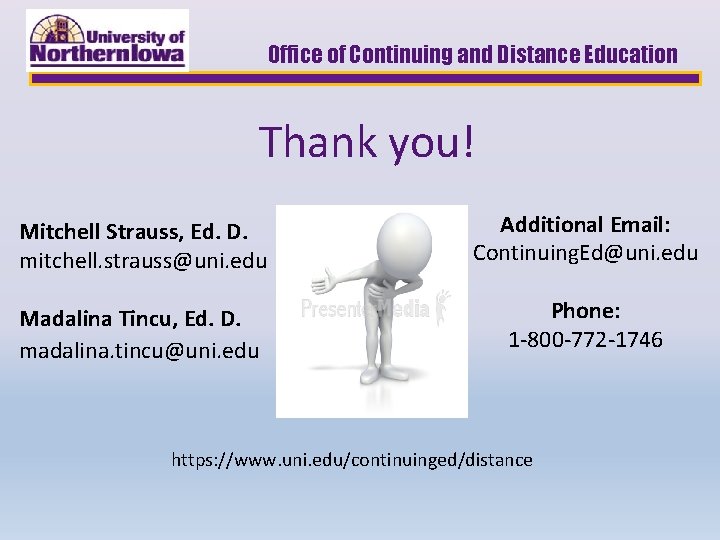 Office of Continuing and Distance Education Thank you! Mitchell Strauss, Ed. D. mitchell. strauss@uni.