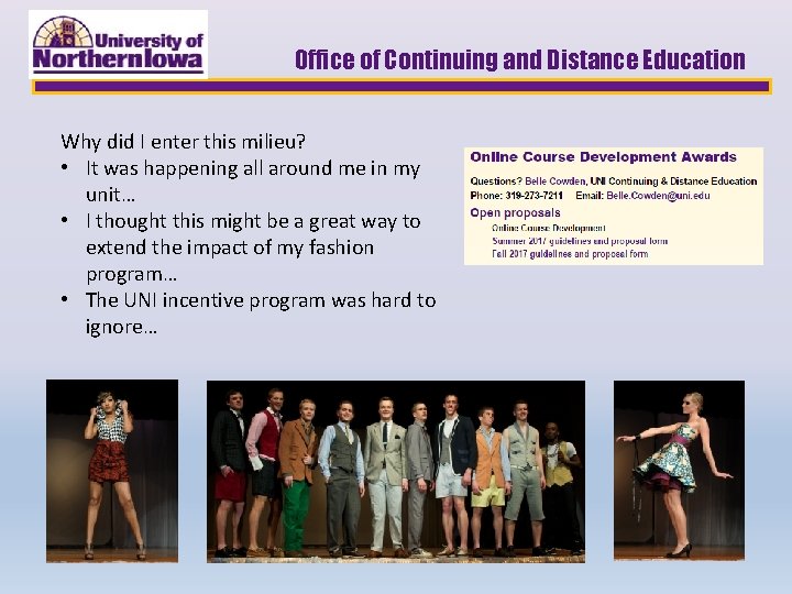 Office of Continuing and Distance Education Why did I enter this milieu? • It