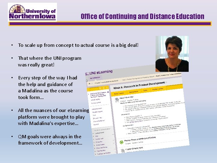 Office of Continuing and Distance Education • To scale up from concept to actual