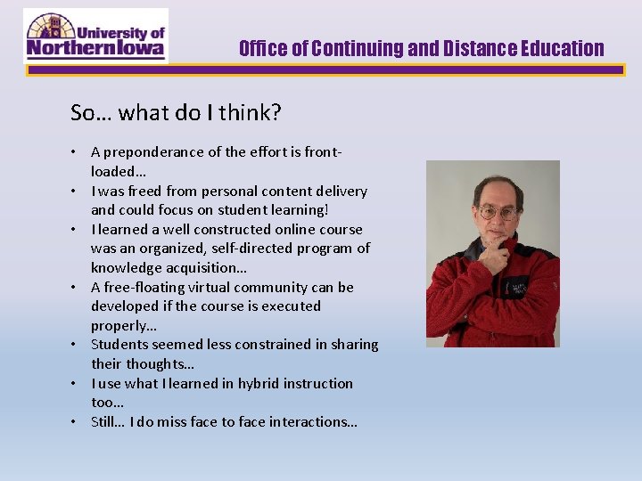 Office of Continuing and Distance Education So… what do I think? • A preponderance