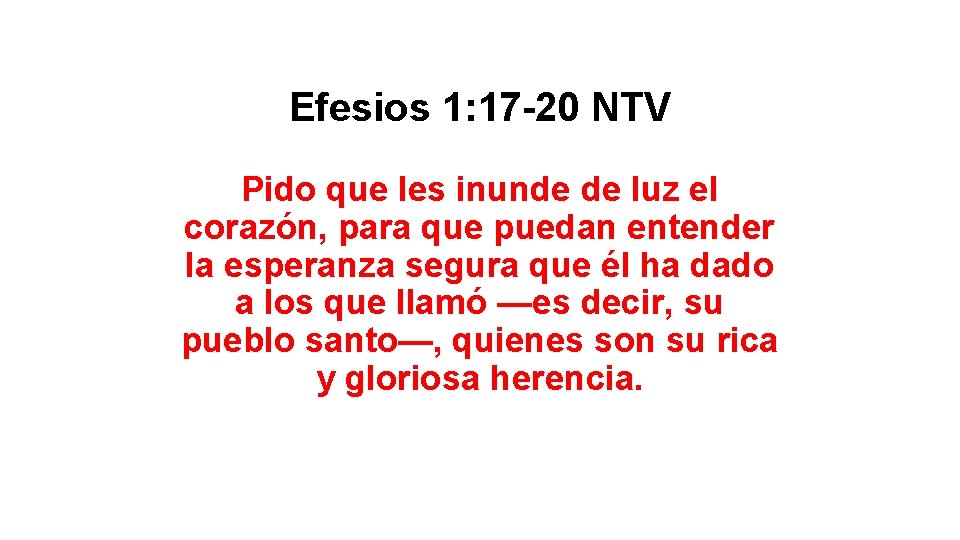 Efesios 1: 17 -20 NTV Pido que les inunde de luz el corazón, para Efesios 1: 17 -20 NTV Pido que les inunde de luz el corazón, para