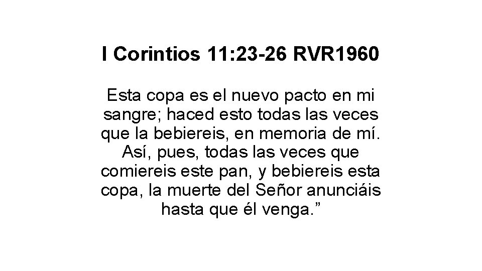 I Corintios 11: 23 -26 RVR 1960 Esta copa es el nuevo pacto en I Corintios 11: 23 -26 RVR 1960 Esta copa es el nuevo pacto en