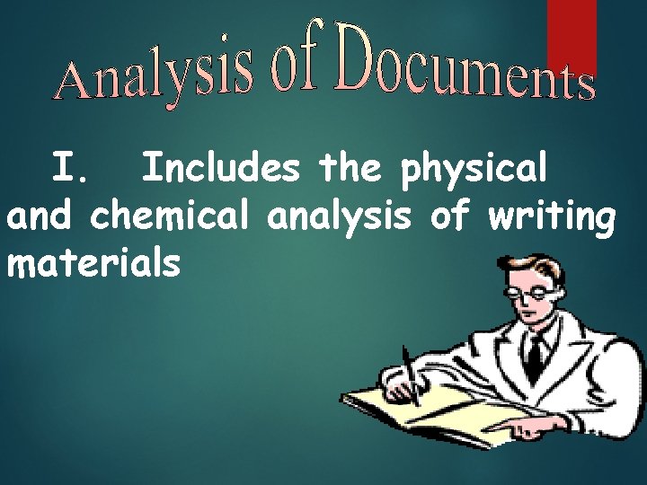 I. Includes the physical and chemical analysis of writing materials 