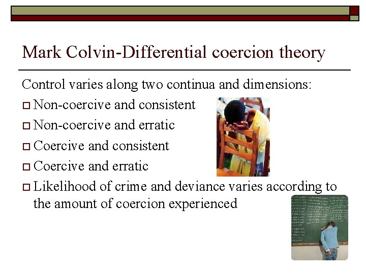 Mark Colvin-Differential coercion theory Control varies along two continua and dimensions: o Non-coercive and