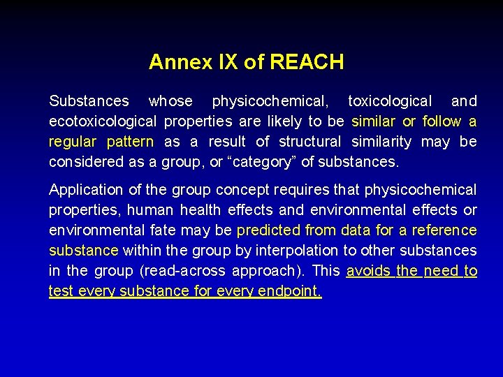Annex IX of REACH Substances whose physicochemical, toxicological and ecotoxicological properties are likely to