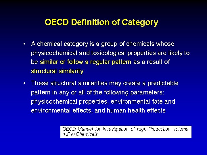 OECD Definition of Category • A chemical category is a group of chemicals whose