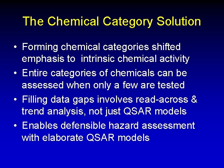 The Chemical Category Solution • Forming chemical categories shifted emphasis to intrinsic chemical activity